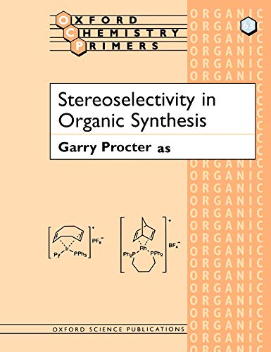 Stereoselectivity In Organic Synthesis (Oxford Chemistry Primers, 63) von Oxford University Press